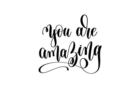 you are amazing hand lettering inscription positive quote