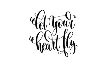 let your heart fly hand lettering inscription positive quote