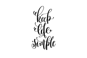 keep life simple hand written lettering inscription