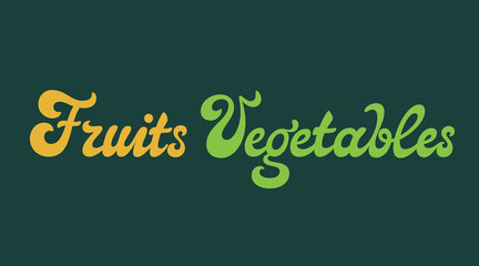 Fruits and vegetables vector inscription. Market store signboard. Handmade lettering