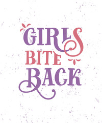 Fototapeta premium Girls bite back. Funny quote. Hand drawn vintage illustration.