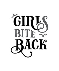 Girls bite back. Funny quote. Hand drawn vintage illustration.