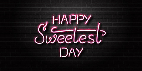 Vector realistic isolated neon sign of Happy Sweetest Day lettering for decoration and covering on the wall background.