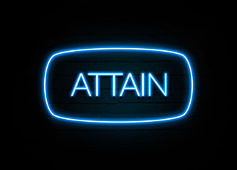 Attain  - colorful Neon Sign on brickwall