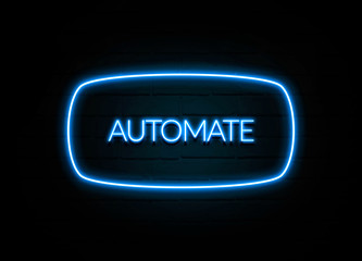Automate  - colorful Neon Sign on brickwall