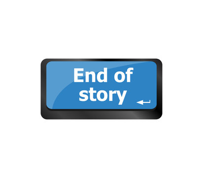 End of Story . Story concept. Computer keyboard key button