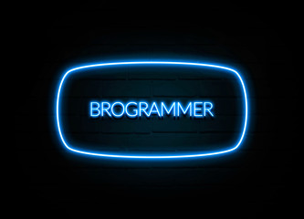 Brogrammer  - colorful Neon Sign on brickwall