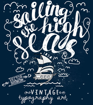 Vintage Sailing Poster with inspirational quote, handwriting and vintage typography