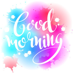 Handmade calligraphy, vector illustration. Handwritten "Good morning" poster. Lettering