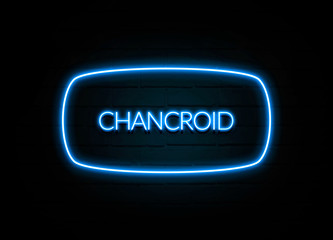 Chancroid  - colorful Neon Sign on brickwall