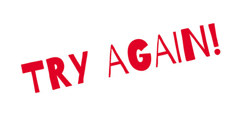 Fototapeta premium Try Again rubber stamp. Grunge design with dust scratches. Effects can be easily removed for a clean, crisp look. Color is easily changed.