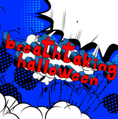Breathtaking Halloween - Comic book style word on abstract background.
