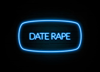 Date Rape  - colorful Neon Sign on brickwall