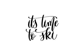 it's time to ski hand written lettering