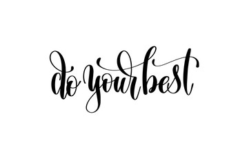 do your best hand written lettering inscription
