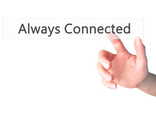 Always Connected - Hand pressing a button on blurred background concept on visual screen.