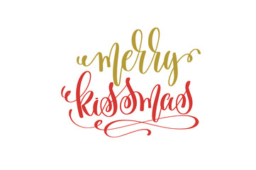 merry kissmas hand lettering holiday red and gold inscription