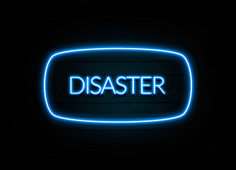 Disaster  - colorful Neon Sign on brickwall