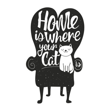 Vector illustration with smiling happy cat sitting on a chair and lettering quote - Home is where your cat is.