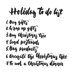 Holiday to-do list - hand drawn lettering inscription for Christmas and New Year checklist isolated on the white background. Fun brush ink template for preparation for winter.