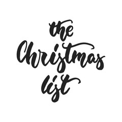The Christmas list - hand drawn lettering inscription for New Year checklist isolated on the white background. Fun brush ink template for preparation for winter holidays.