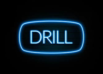 Drill  - colorful Neon Sign on brickwall