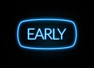 Early  - colorful Neon Sign on brickwall