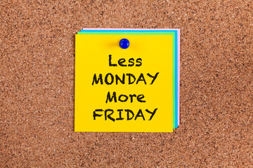 Less Monday More Friday on corkboard