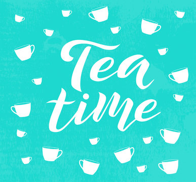 Tea time custom white lettering text on turquoise background with tea cups, vector illustration. Tea calligraphy for logo, invitation and postcards. Tea time vector design.