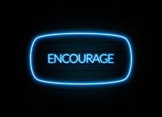 Encourage  - colorful Neon Sign on brickwall