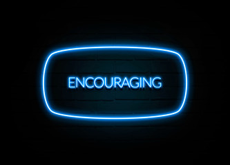 Encouraging  - colorful Neon Sign on brickwall