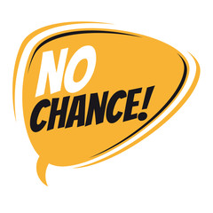 no chance retro speech bubble