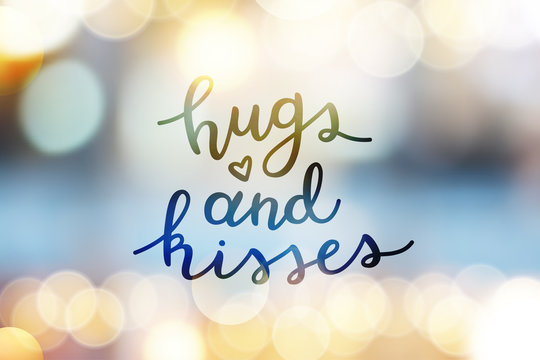 hugs and kisses, lettering, vector handwritten text on blurred lights