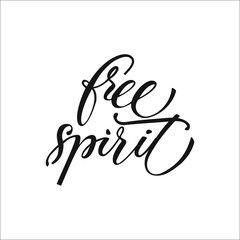 Free spirit card or poster. Hand drawn lettering. Modern brush calligraphy. Dry brush lettering. Hand drawn ink illustration. Free spirit phrase.