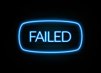 Failed  - colorful Neon Sign on brickwall