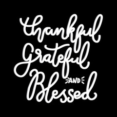 Hand Lettering Thankful, Grateful And Blessed on Black Background. Modern Calligraphy. Handwritten Inspirational motivational quote. 