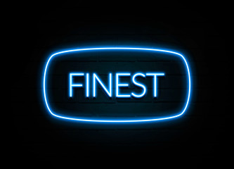 Finest  - colorful Neon Sign on brickwall