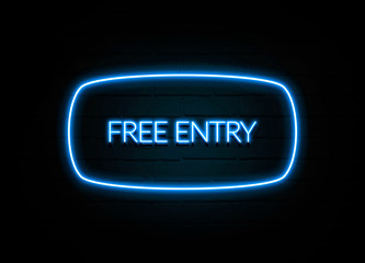 Free Entry  - colorful Neon Sign on brickwall