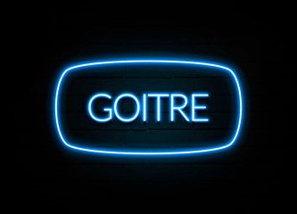 Goitre  - colorful Neon Sign on brickwall