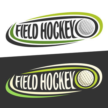 Vector logos for Field Hockey sport, flying ball and handwritten words - field hockey on black, curved lines around original typography for text - field hockey on white background, sports decoration.