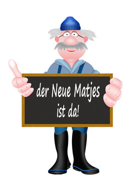 Der Neue Matjes ist da, Fischer mit Schild, wei&szlig;er Hintergrund