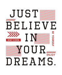 just believe in your dreams typography design vector image