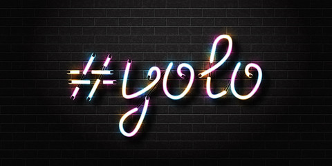 Vector realistic isolated neon sign of Yolo lettering for decoration and covering on the wall background. Concept of motivation and craziness.