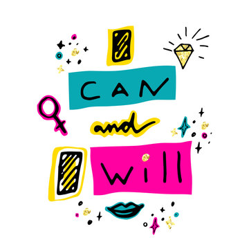 I can and I will. Hand drawn lettering with cartoon gemstone, lipstick kiss, stars and female gender sign mirror of Venus. Vector illustration