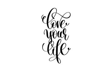 love your life hand written lettering positive quote