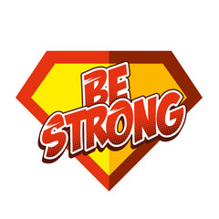 Be Strong Vector Sign