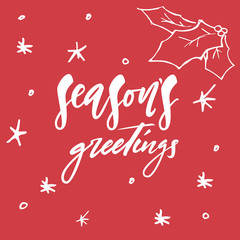Season s Greetings - hand lettering Christmas and New Year holiday calligraphy phrase isolated on the background. Brush ink typography for photo overlays, t-shirt print, poster design.