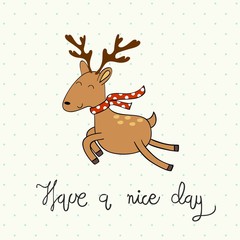 Have a nice day. Vector illustration of a cartoon deer