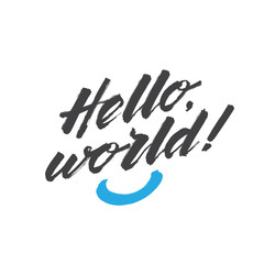 Hello world lettering. Kid clothes typography print. Vintage vector illustration.