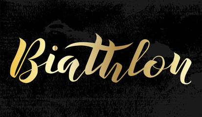 Biathlon gold lettering text on black textured background, vector illustration. Biathlon vector calligraphy. Sport, fitness, activity vector design. Print for logo, T-shirt and hat.